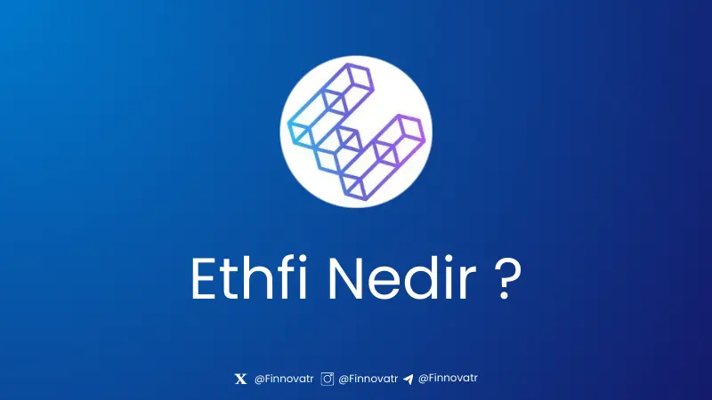 ETHFI Nedir? Kurucuları Kim?